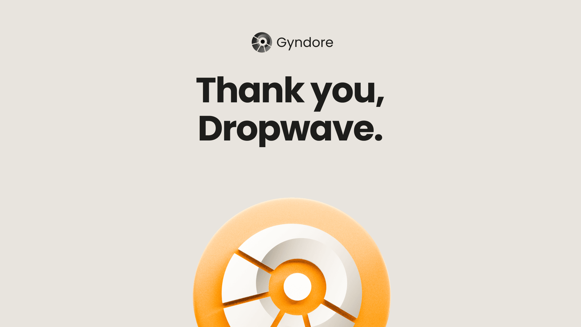 Thank you, DropWave. From Gyndore.